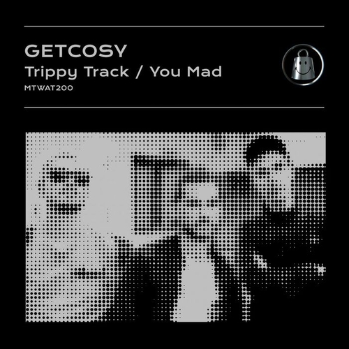 GetCosy - Trippy Track : You Mad [MTWAT200]